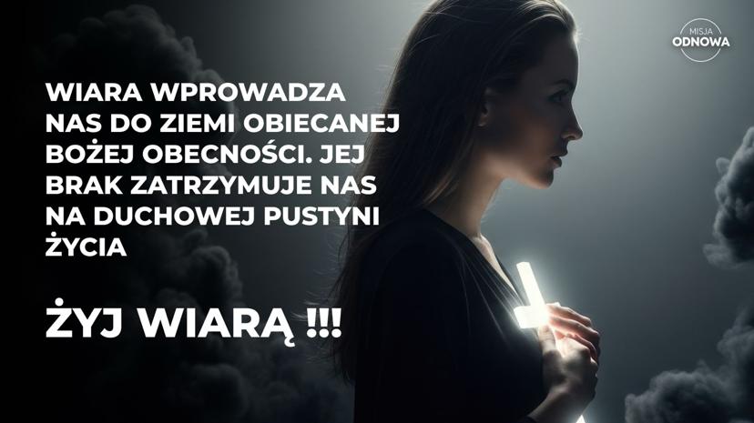 Wiara wprowadza nas do ziemi obiecanej Bożej obecności.