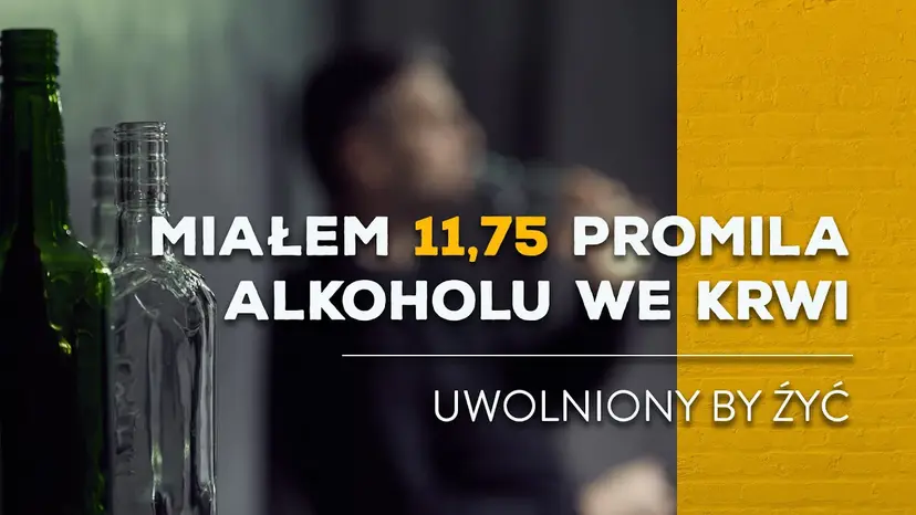 UWOLNIONY Z UZALEŻNIENIA OD ALKOHOLU Świadectwo i Prawdziwa Historia Piotra z Wisły-Dni Nowej Szansy